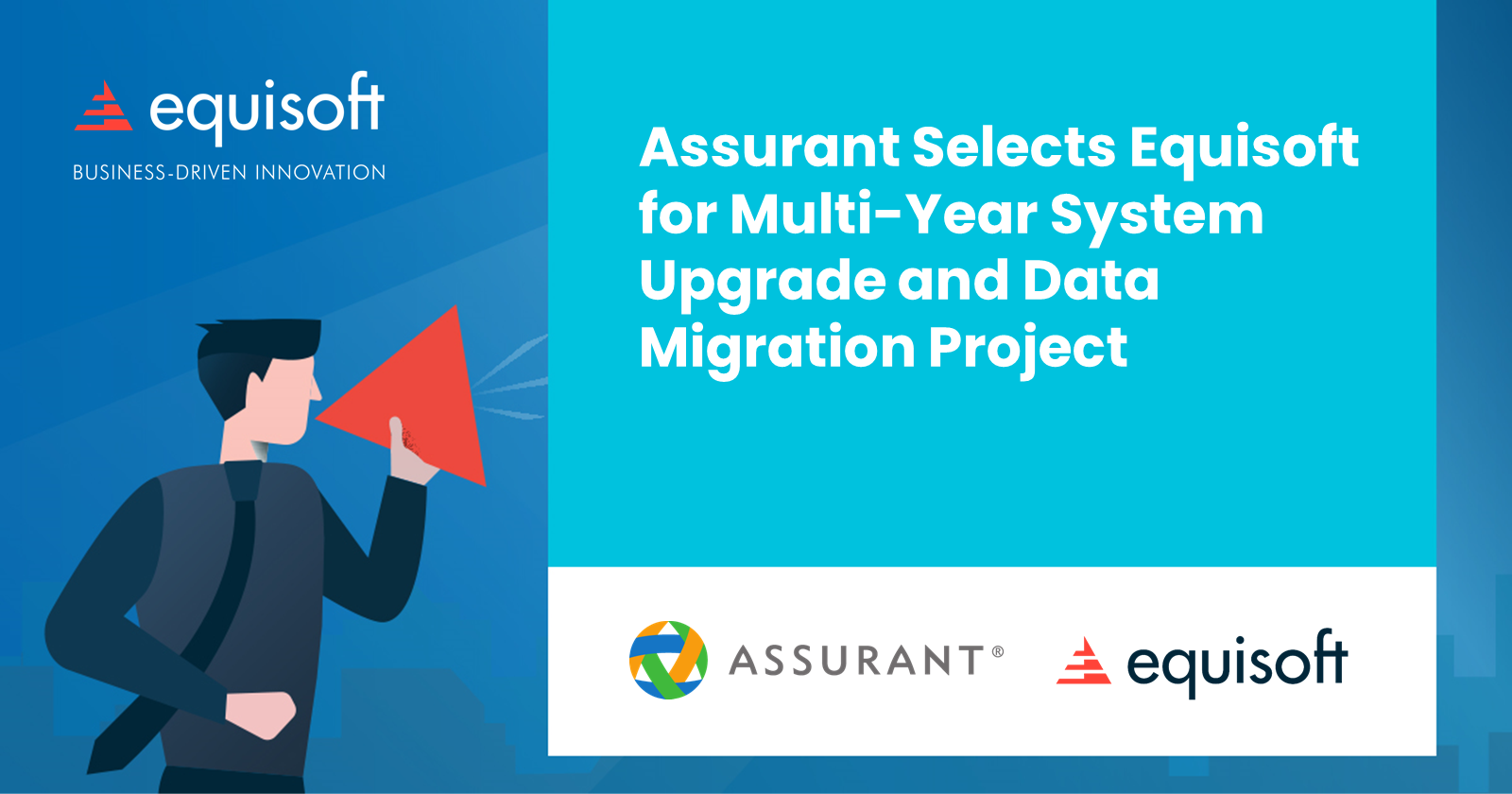 Assurant Selects Equisoft for Multi-Year System Upgrade and Data Migration Project