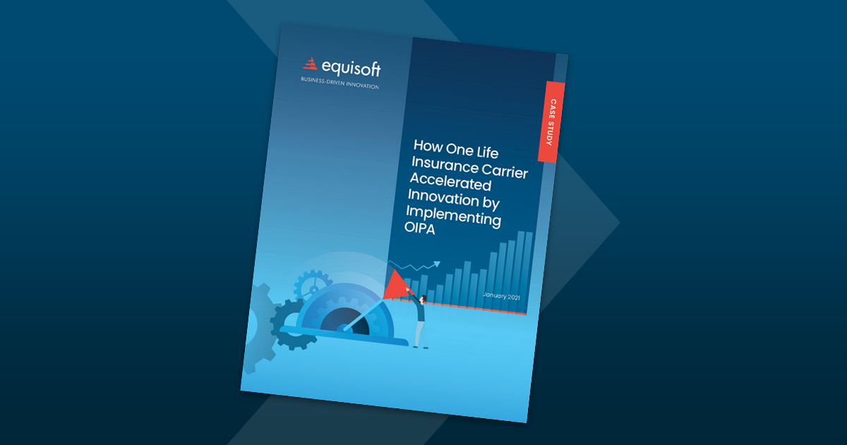 Case Study How One Carrier Accelerated Innovation by Implementing OIPA