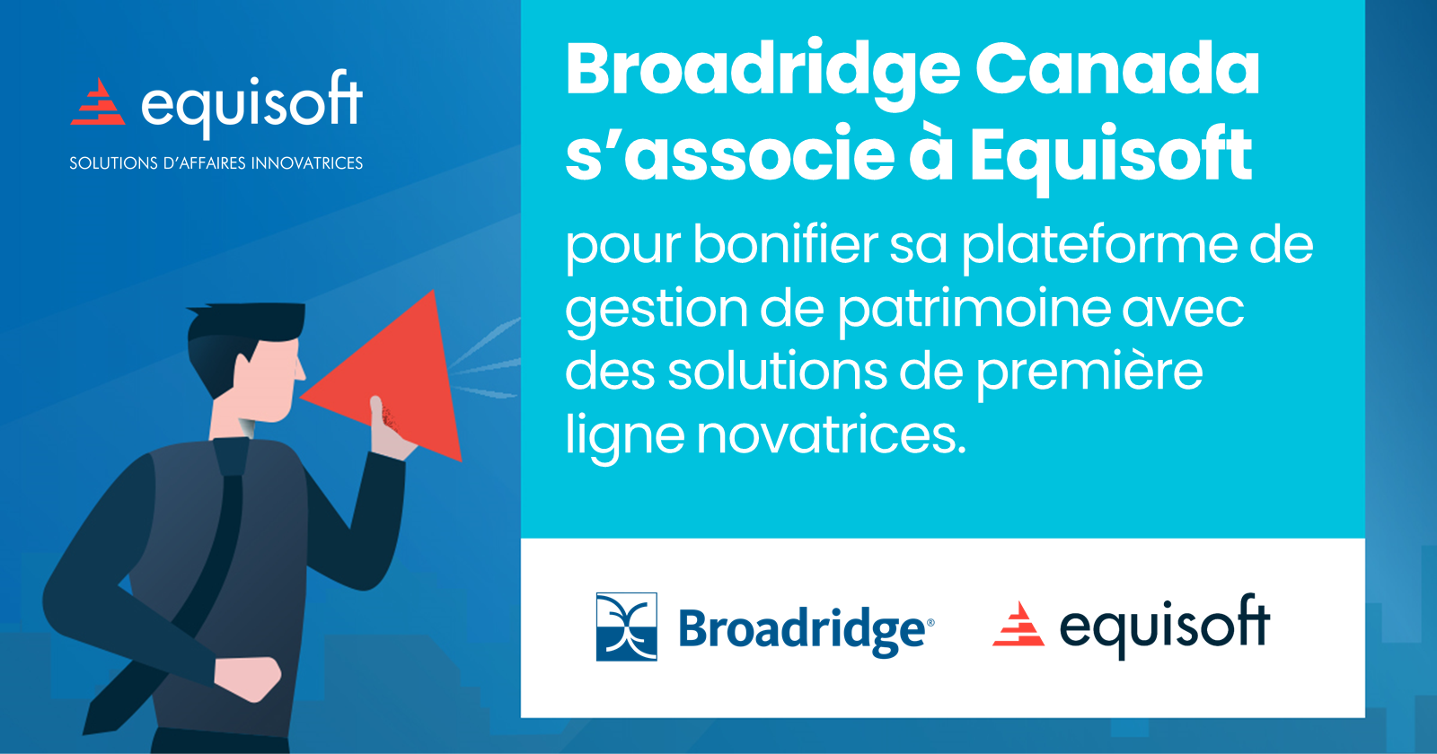 Corp Announce Broadridge Canada sassocie à Equisoft FR