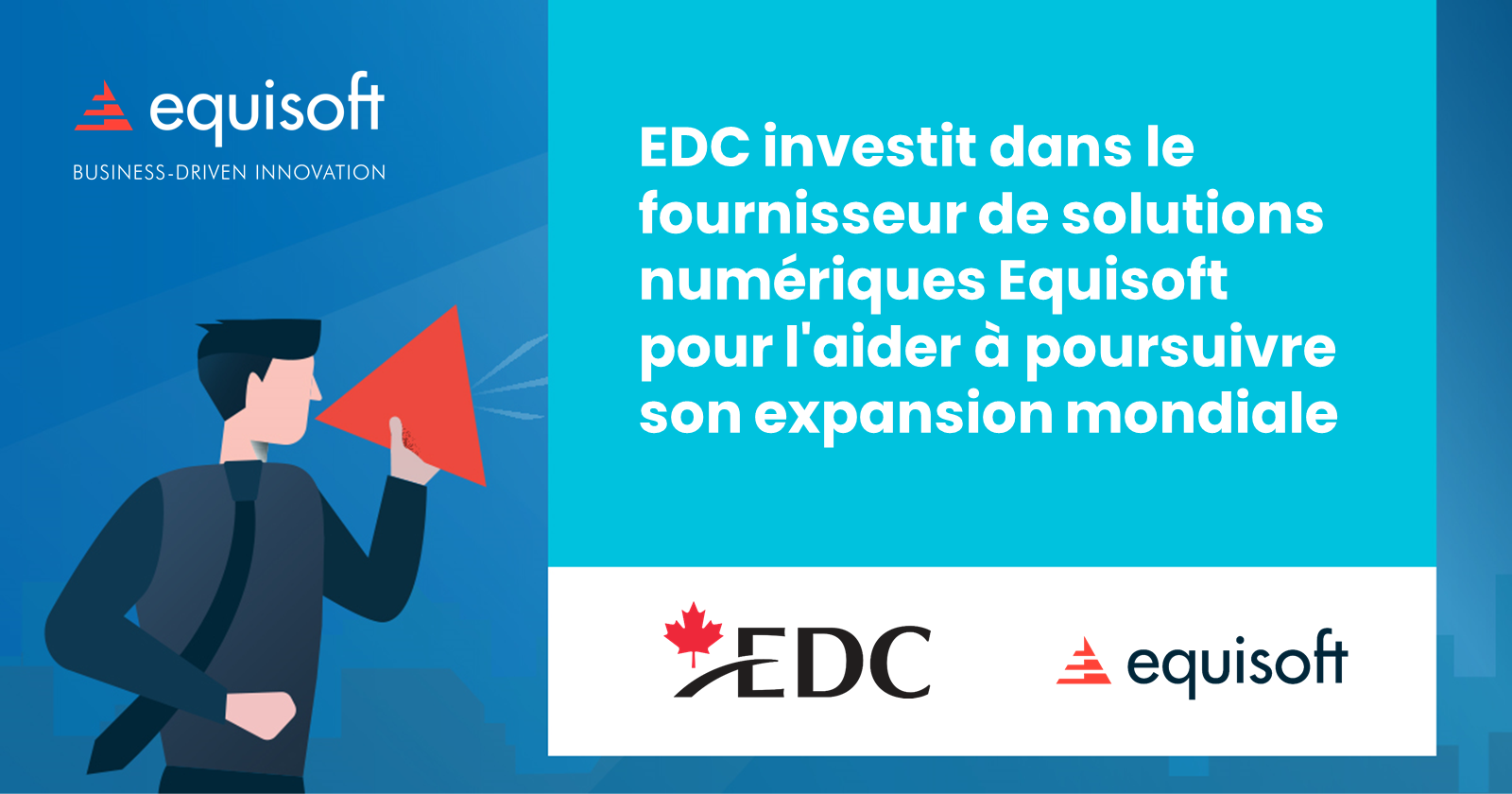 EDC investit dans le fournisseur de solutions numériques Equisoft pour l'aider à poursuivre son expansion mondiale