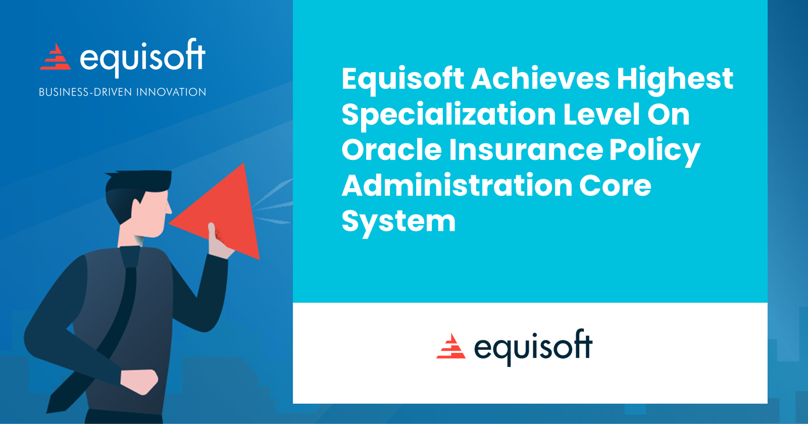 Equisoft Achieves Highest Specialization Level On Oracle Insurance Policy Administration Core System