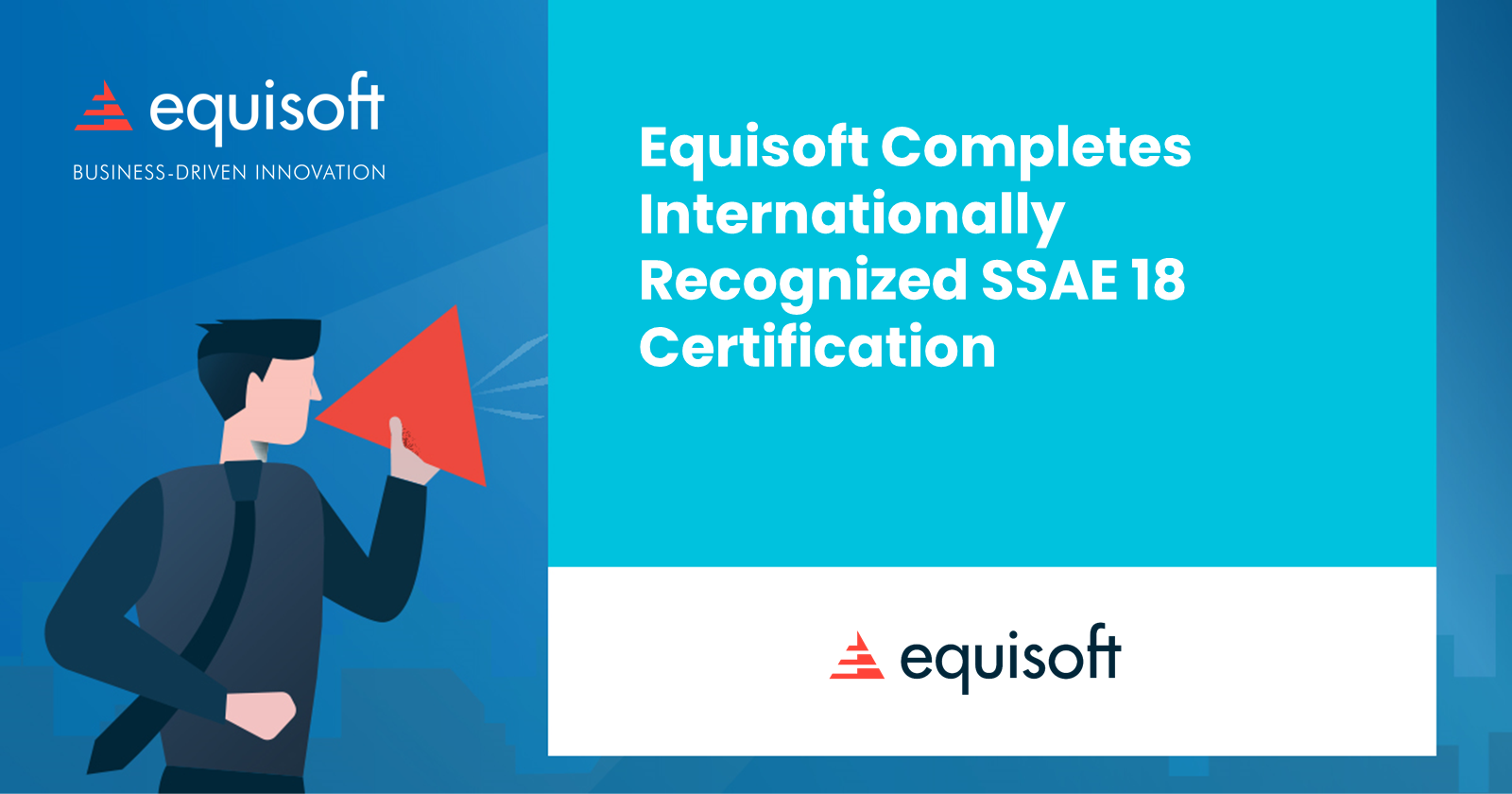 Equisoft Completes Internationally Recognized SSAE 18 Certification