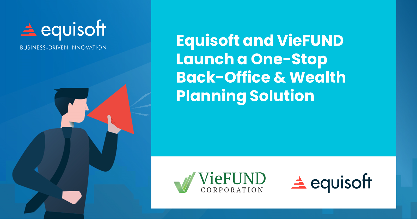 Equisoft and VieFUND Launch a One-Stop Back-Office & Wealth Planning Solution