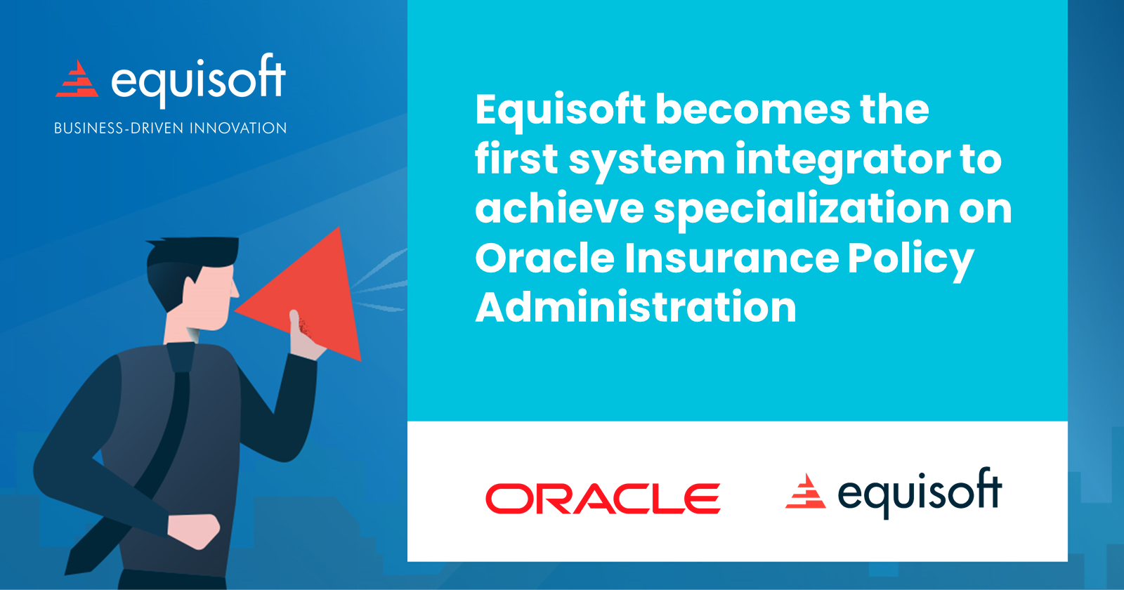 Equisoft becomes the first system integrator to achieve specialization on Oracle Insurance Policy Administration