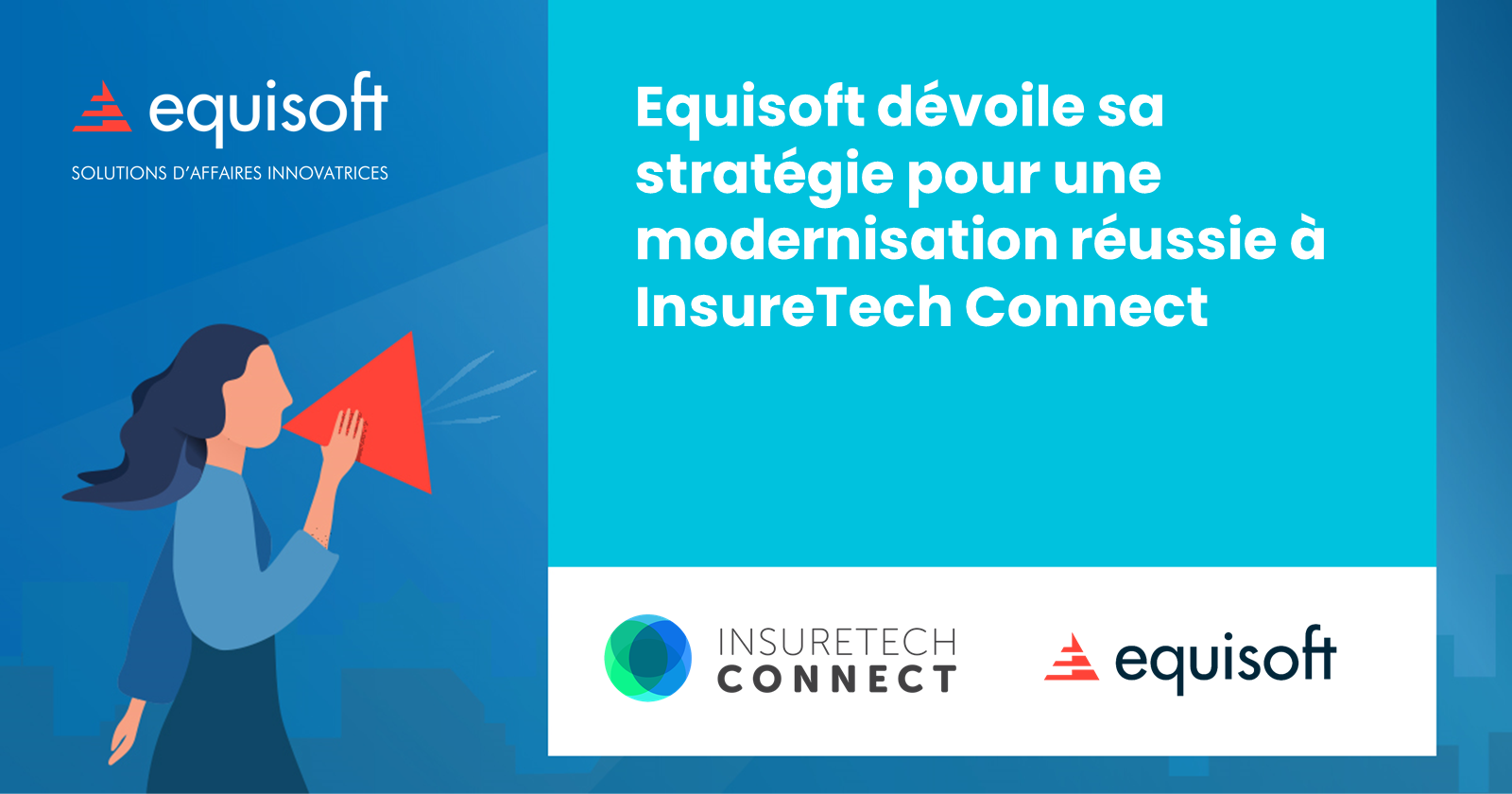 Equisoft dévoile sa stratégie pour une modernisation réussie à InsureTech Connect