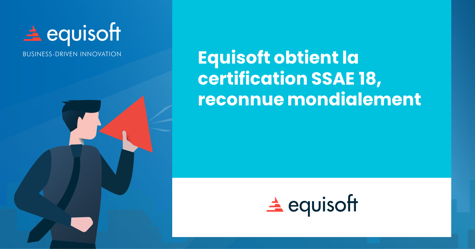 Equisoft obtient la certification SSAE 18, reconnue mondialement