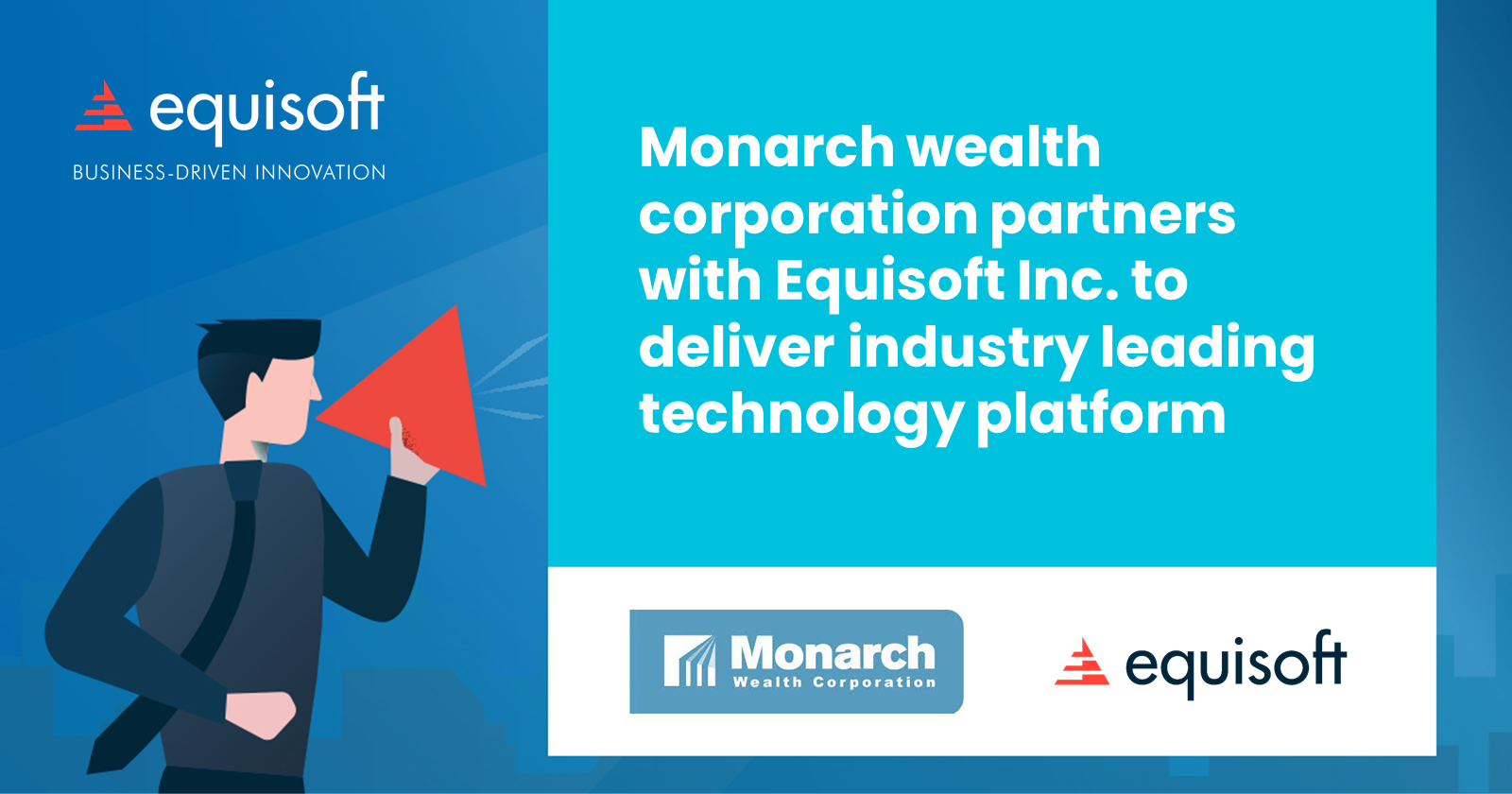 Monarch wealth corporation partners with Equisoft Inc. to deliver industry leading technology platform