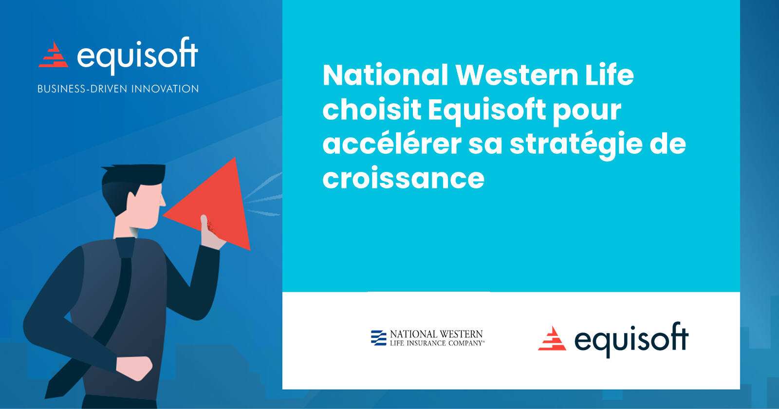 National Western Life choisit Equisoft pour accélérer sa stratégie de croissance