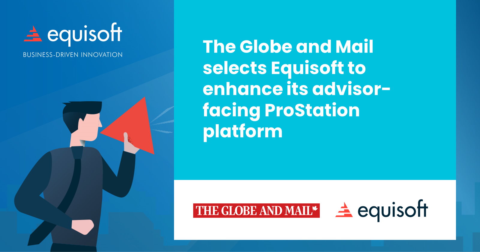 The Globe and Mail selects Equisoft to enhance its advisor-facing ProStation platform