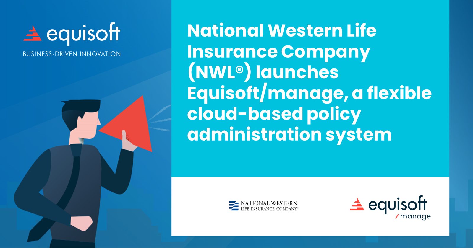 National Western Life Insurance Company (NWL®) launches Equisoft/manage, a flexible cloud-based policy administration system