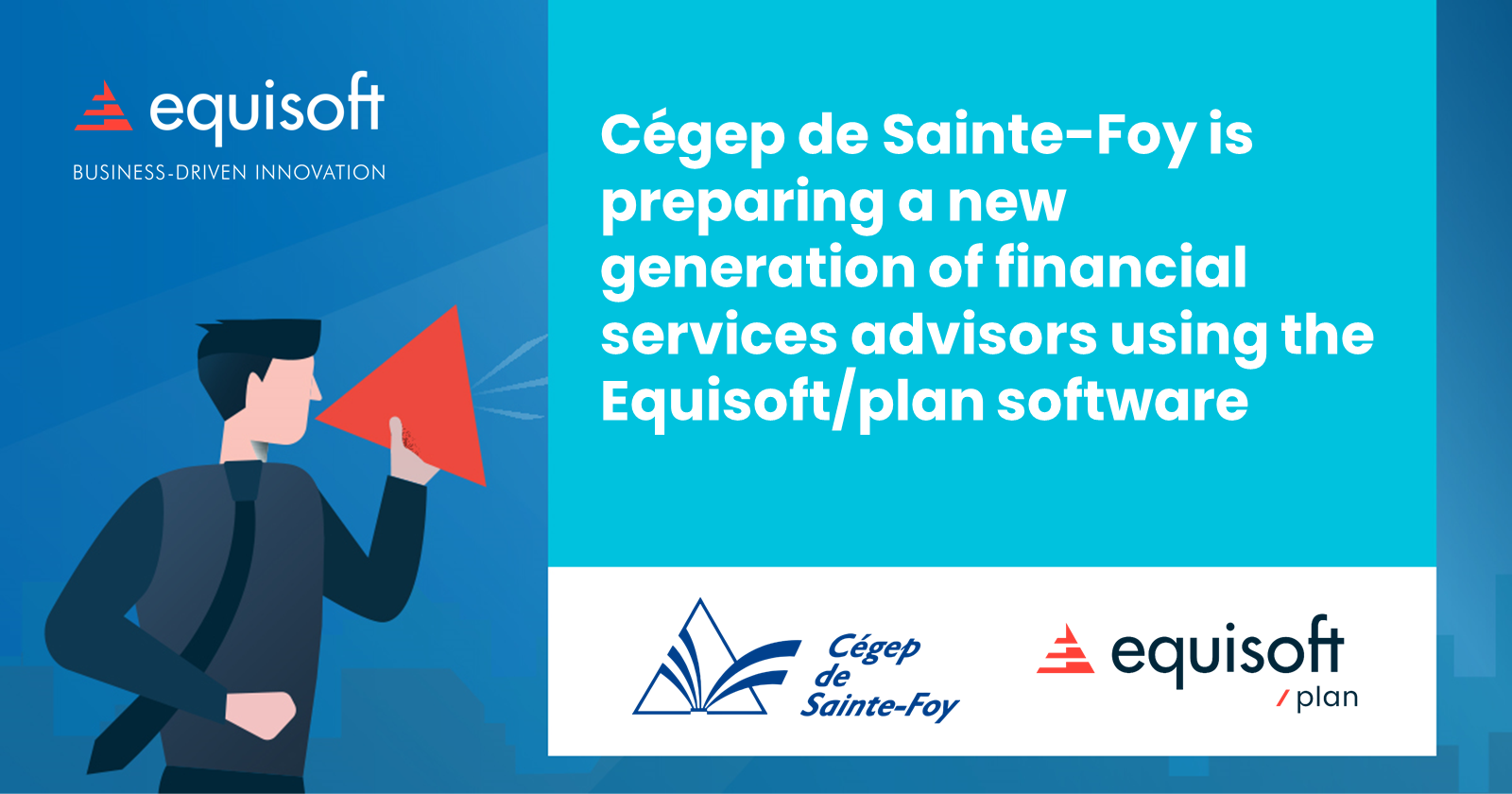 Cégep de Sainte-Foy is preparing a new generation of financial services advisors using the Equisoft/plan software