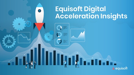 2021 ITC Equisoft Digital Acceleration Insights